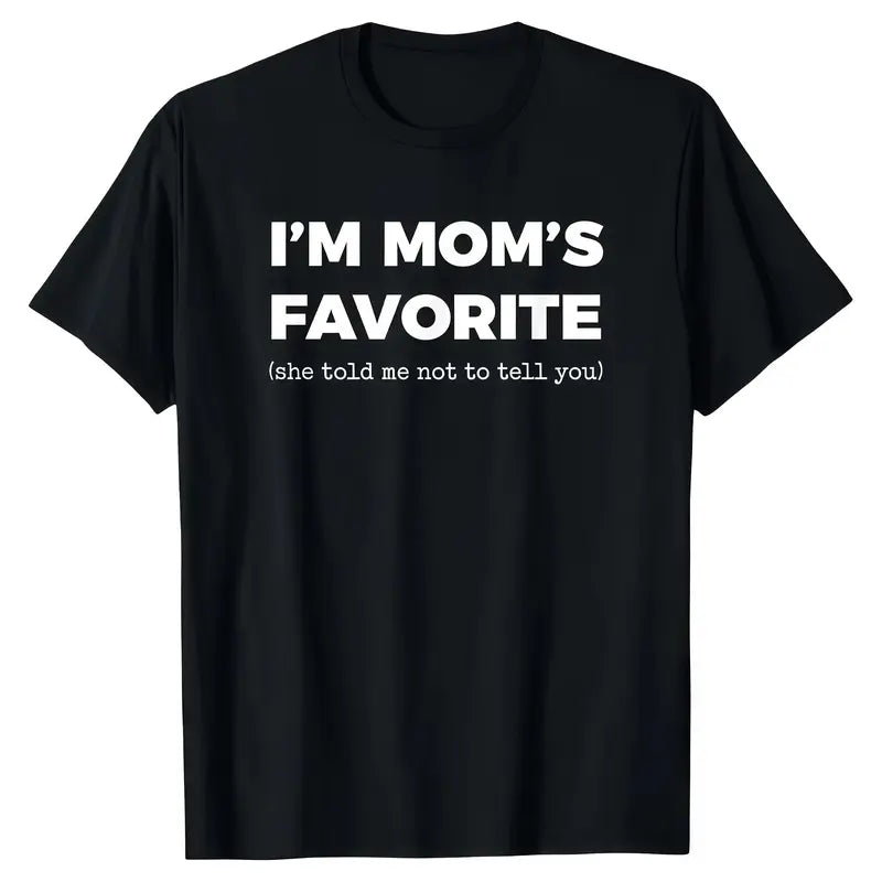 "I'm Mom's favorite" T-Shirt