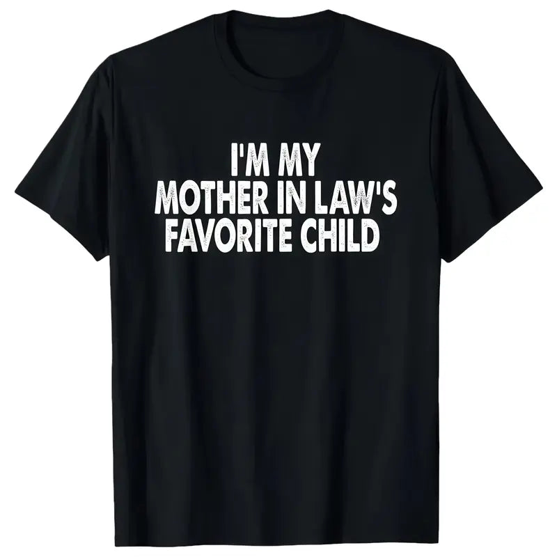 I'm My Mother In Law's Favorite Child T-Shirt