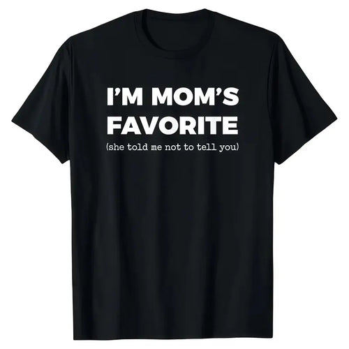 "I'm Mom's favorite" T-Shirt