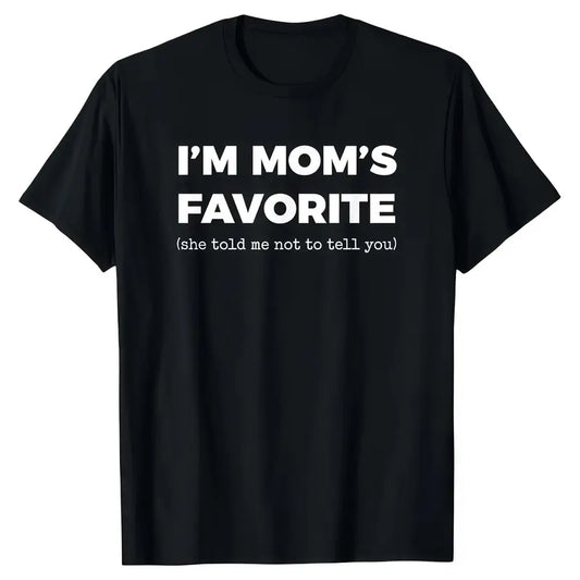 "I'm Mom's favorite" T-Shirt